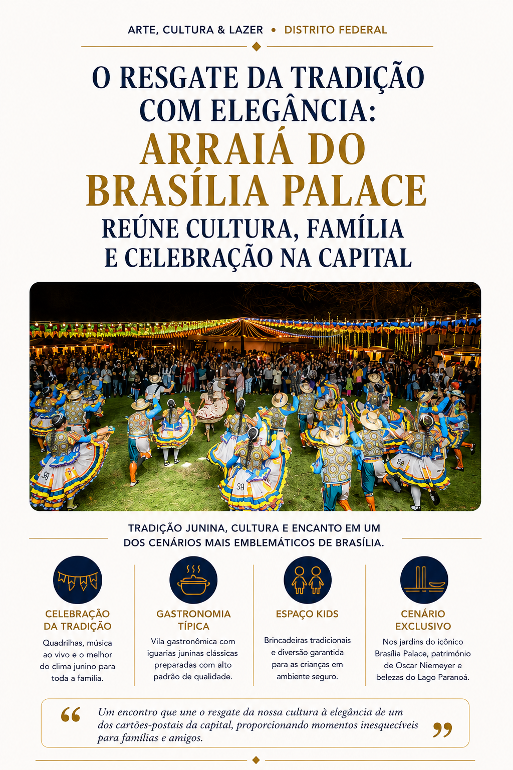Resumo visual: O resgate da tradição com elegância — Arraiá do Brasília Palace reúne cultura, família e celebração na capital.